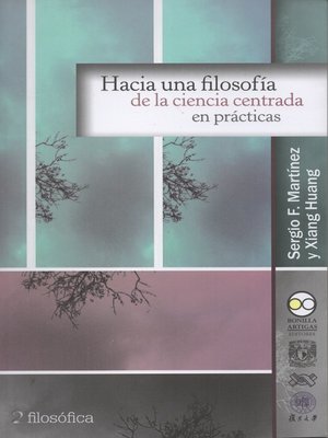 cover image of Hacia una filosofía de la ciencia centrada en prácticas